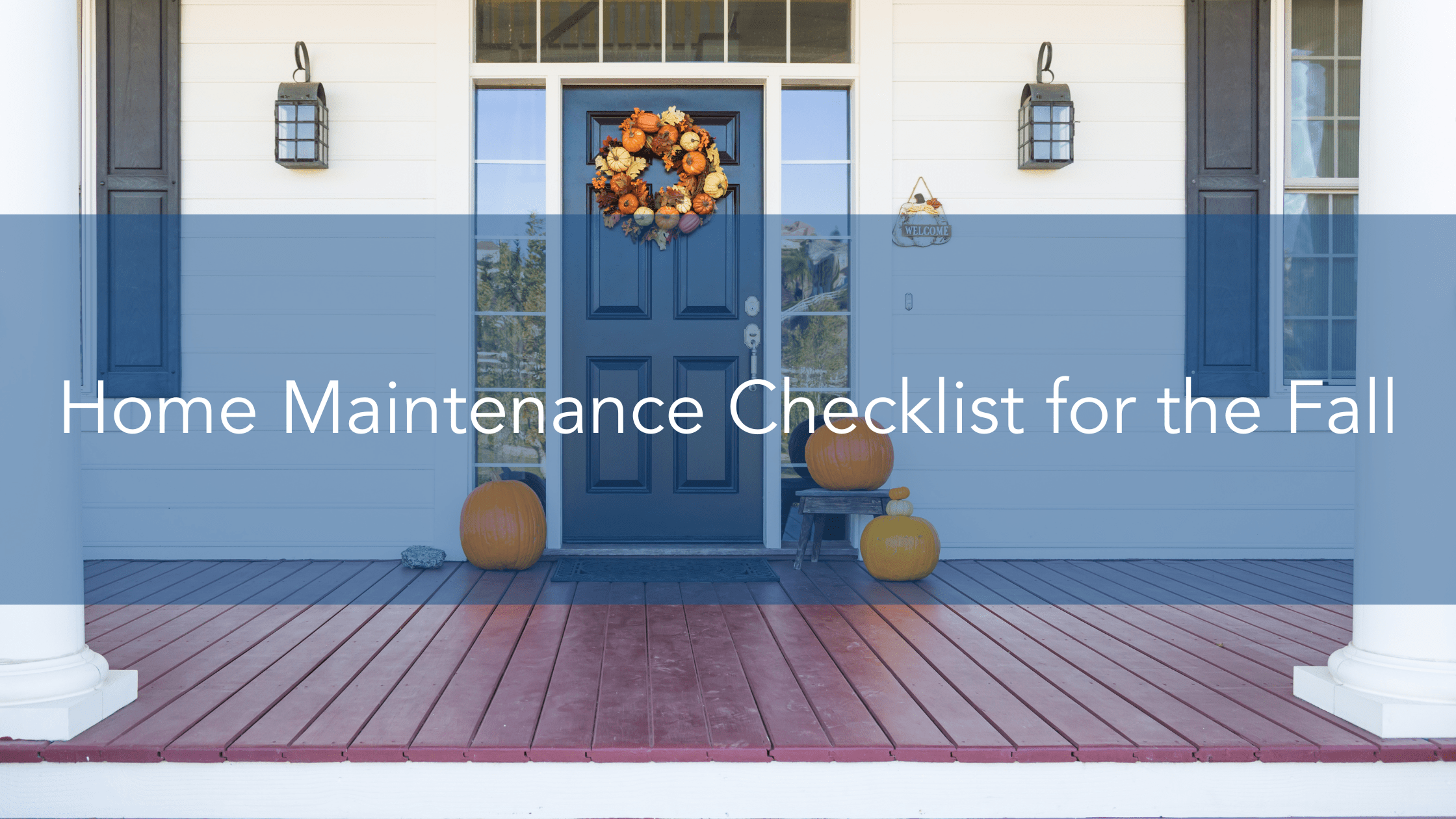 https://handymanconnection.com/wp-content/uploads/2022/10/Home-Maintenance-Checklist-for-the-Fall.png