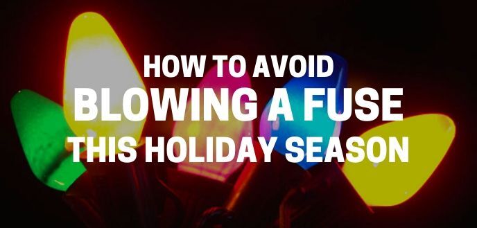 https://www.handymanconnection.net/wp-content/uploads/2021/05/how-to-avoid-blowing-a-fuse-during-the-holidays.jpg