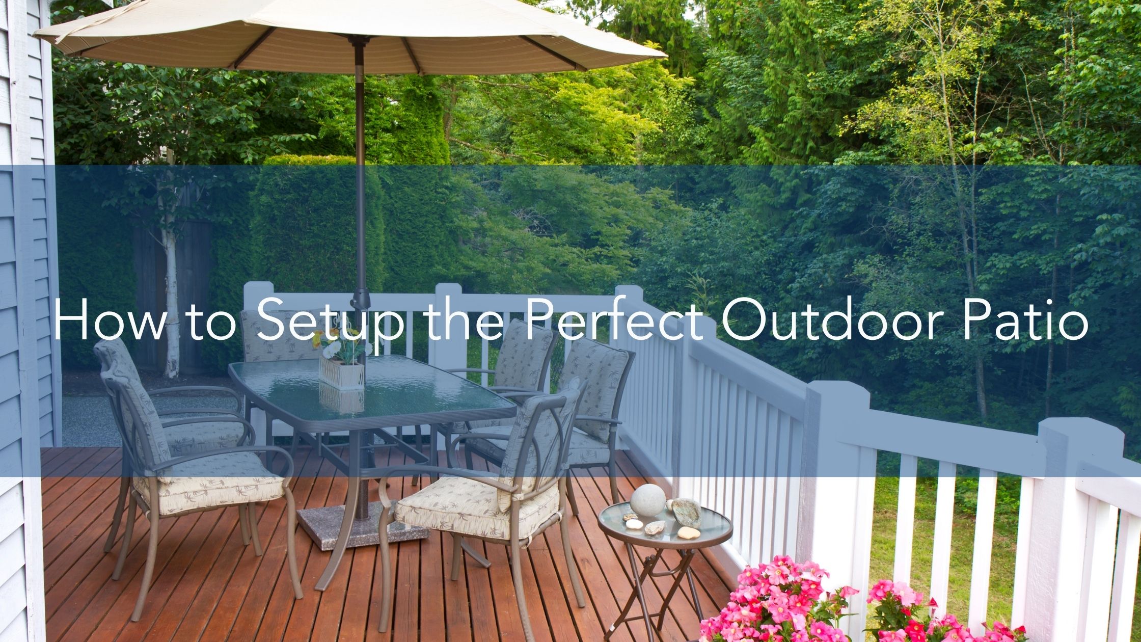 How to Setup the Perfect Outdoor Patio