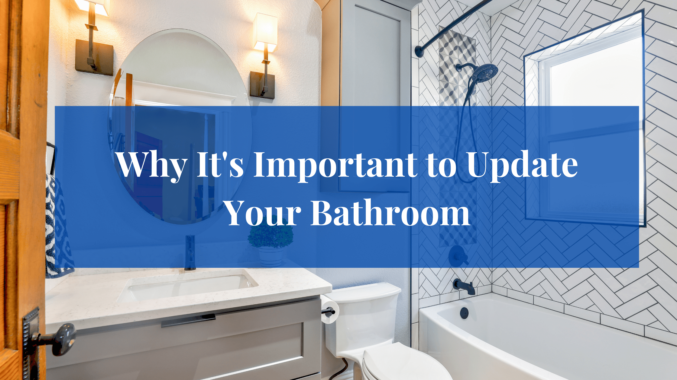 https://www.handymanconnection.net/wp-content/uploads/2021/05/Why-Its-Important-to-Update-Your-Bathroom.png